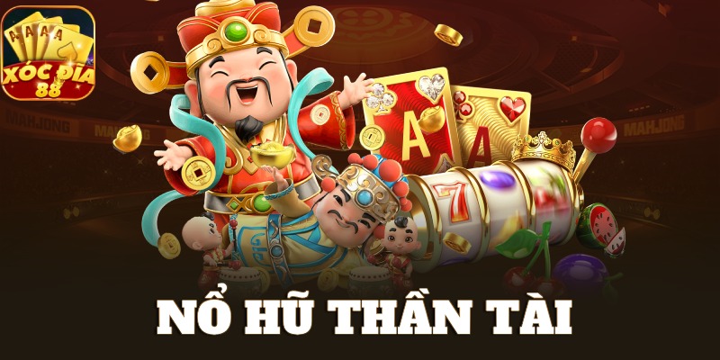 Nổ Hũ Thần Tài - Game Slot Giải Trí Đỉnh Cao 2025 1 nổ hũ thần tài